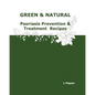 GREEN & NATURAL Psoriasis Prevention & Treatment Recipes - Paperback