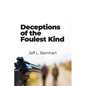 Deceptions of the Foulest Kind - Paperback