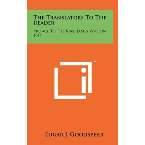 The Translators To The Reader: Preface To The King James Version 1611 - Hardcover