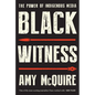 Black Witness: The Power of Indigenous Media - Paperback