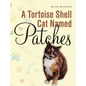 A Tortoise Shell Cat Named Patches - Hardcover