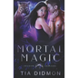 Mortal Magic: Steamy Shifter Romance - Paperback