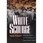 The White Scourge: Mexicans, Blacks, and Poor Whites in Texas Cotton Culture Volume 2 - Paperback