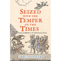 Seized with the Temper of the Times: Identity and Rebellion in Pre-Revolutionary America - Hardcover