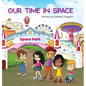 Our Time in Space - Hardcover