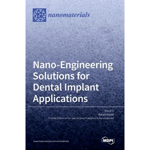 Nano-Engineering Solutions for Dental Implant Applications - Hardcover