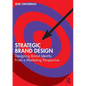 Strategic Brand Design: Designing Brand Identity From a Marketing Perspective - Paperback