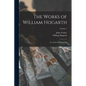 The Works of William Hogarth: In a Series of Engravings; Volume 1 - Paperback