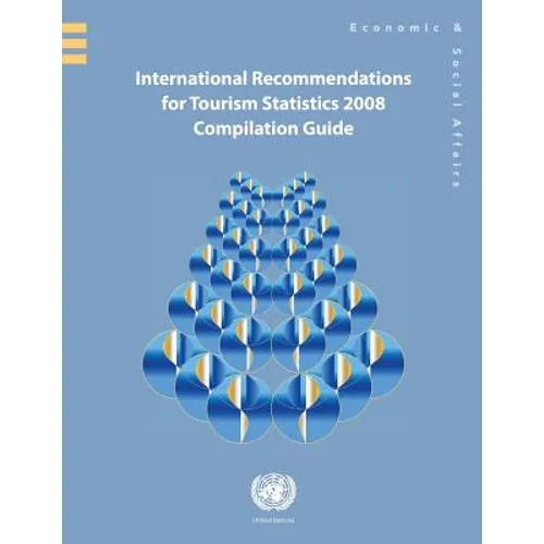 International Recommendations for Tourism Statistics 2008: Compilation Guide - Paperback