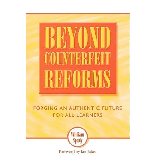 Beyond Counterfeit Reform: Forging an Authentic Future for All Learners - Paperback