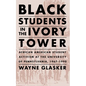 Black Students in the Ivory Tower: African American Student Activism at the University of Pennsylvania, 1967-1990 - Paperback
