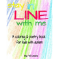 Stay In Line With Me: A Coloring & Poetry Book For Kids With Autism - Paperback