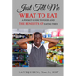 Just Tell Me What To Eat: A Guide to Foods and The Benefits of Eating Them - Paperback