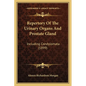 Repertory Of The Urinary Organs And Prostate Gland: Including Condylomata (1899) - Paperback