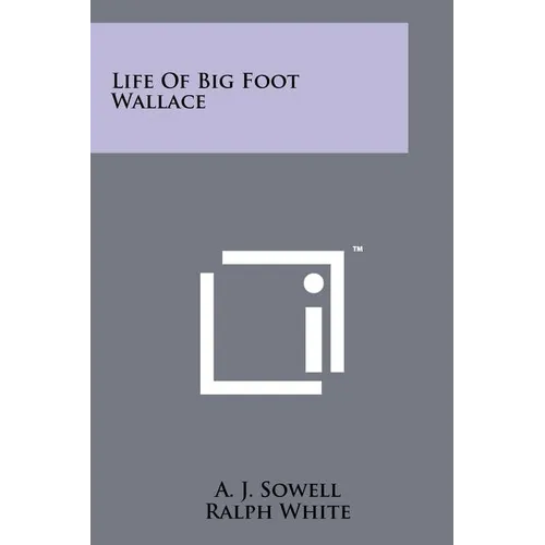 Life Of Big Foot Wallace - Paperback