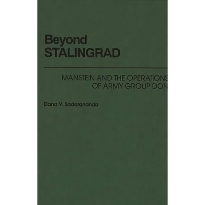 Beyond Stalingrad: Manstein and the Operations of Army Group Don - Hardcover