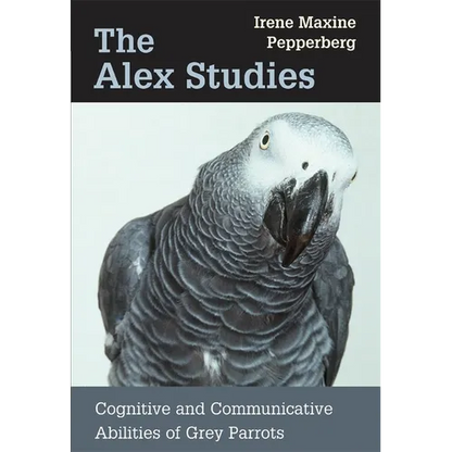 The Alex Studies: Cognitive and Communicative Abilities of Grey Parrots - Paperback
