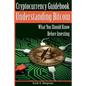 Cryptocurrency Guidebook Understanding Bitcoin: What You Should Know Before Investing - Paperback