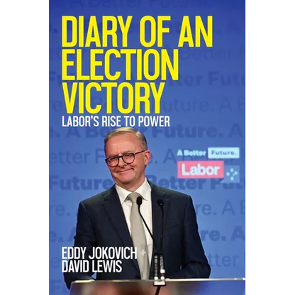 Diary of an Election Victory: Labor's rise to power - Paperback