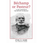 Bechamp or Pasteur?: A Lost Chapter in the history of biology - Hardcover