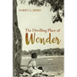 The Dwelling Place of Wonder - Paperback