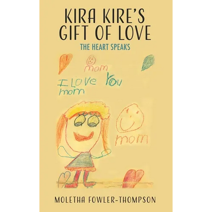Kira Kire's Gift of Love: The Heart Speaks - Hardcover