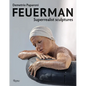 Feuerman: Superrealist Sculptures - Hardcover