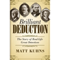 Brilliant Deduction: The Story of Real-Life Great Detectives - Paperback