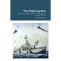 The Fighting Bob: A Wartime History of the USS Robley D. Evans DD-552 - Paperback