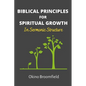 Biblical Principles for Spiritual Growth: In Sermonic Structure - Paperback