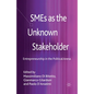 SMEs as the Unknown Stakeholder: Entrepreneurship in the Political Arena - Paperback