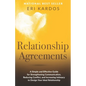 Relationship Agreements: A Simple and Effective Guide for Strengthening Communication, Reducing Conflict, and Increasing Intimacy to Design You - Paperback