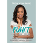 The Fight for My Life: What I Discovered As I Triumphed Through Tragedy - Paperback