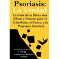 Psoriasis: La Verdad: La cura de la dieta más eficaz y natural para el cuero cabelludo, el cuerpo y la psoriasis artrítica - Paperback