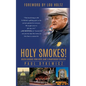 Holy Smokes!: Golden Guidance from Notre Dame's Championship Chaplain - Hardcover