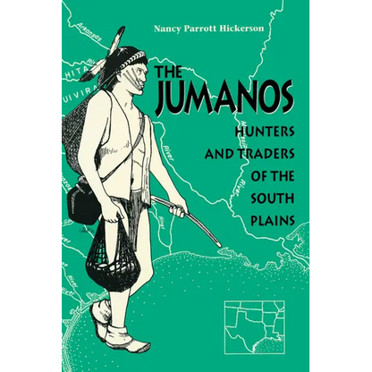 The Jumanos: Hunters and Traders of the South Plains - Paperback
