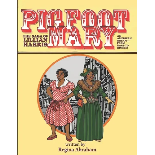 Pig Foot Mary: The Saga of Lillian Harris - Paperback
