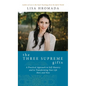 The Three Supreme Gifts: A Practical Approach to Self-Mastery and to Transforming Your Life Here and Now - Hardcover