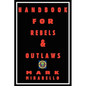 Handbook for Rebels and Outlaws - Paperback