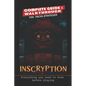 Inscryption Complete Guide: Tips, Tricks, Strategies- everything you need to know before playing - Paperback