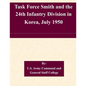 Task Force Smith and the 24th Infantry Division in Korea, July 1950 - Paperback