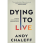 Dying to Live: Finding Life's Meaning Through Death - Paperback
