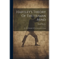 Hartley's Theory Of The Human Mind: On The Principle Of The Association Of Ideas - Paperback