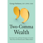 Two-Comma Wealth: Investment, Tax, and Estate Strategies to Consider When Your Net Worth Exceeds a Million Dollars - Paperback