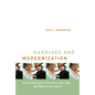 Marriage and Modernization: How Globalization Threatens Marriage - Hardcover