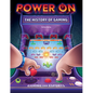 Power On: The History of Gaming - Paperback
