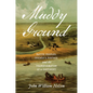 Muddy Ground: Native Peoples, Chicago's Portage, and the Transformation of a Continent - Hardcover