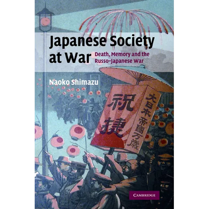 Japanese Society at War: Death, Memory and the Russo-Japanese War - Paperback