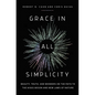 Grace in All Simplicity: Beauty, Truth, and Wonders on the Path to the Higgs Boson and New Laws of Nature - Hardcover