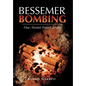 Bessemer Bombing: How Absolute Power Corrupts - Hardcover